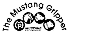 MP MUSTANG PET PRODUCTS THE MUSTANG GRIPPER