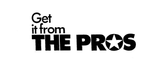 GET IT FROM THE PROS