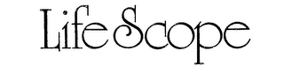 LIFE SCOPE