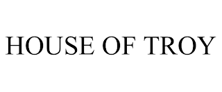 HOUSE OF TROY