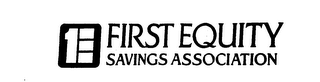 1E FIRST EQUITY SAVINGS ASSOCIATION
