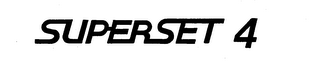 SUPERSET 4