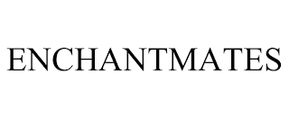 ENCHANTMATES