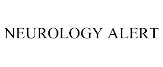 NEUROLOGY ALERT