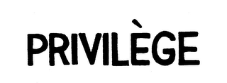 PRIVILEGE