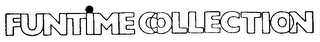 FUNTIME COLLECTION