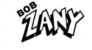 BOB ZANY