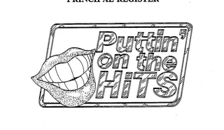 PUTTIN' ON THE HITS
