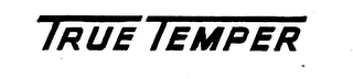 TRUE TEMPER