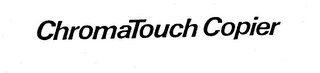CHROMATOUCH COPIER
