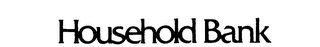 HOUSEHOLD BANK