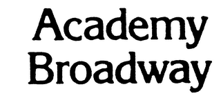 ACADEMY BROADWAY