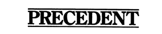 PRECEDENT