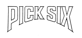 PICK SIX