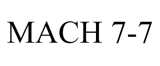 MACH 7-7