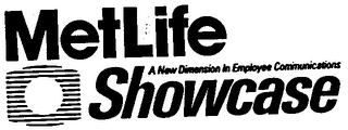 METLIFE SHOWCASE A NEW DIMENSION IN EMPLOYEE COMMUNICATIONS