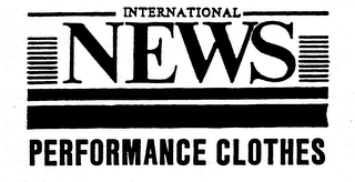 INTERNATIONAL NEWS PERFORMANCE CLOTHES