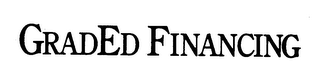GRADED FINANCING