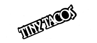 TINY TACOS