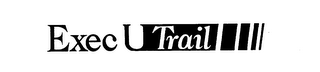 EXEC U TRAIL
