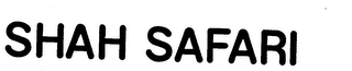 SHAH SAFARI