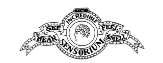 THE INCREDIBLE SENSORIUM SEE HEAR FEEL SMELL