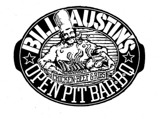 BILL AUSTIN'S OPEN PIT BAR-B-Q CHICKEN-BEEF & RIBS