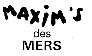 MAXIM'S DES MERS