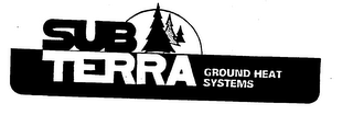 SUB TERRA GROUND HEAT SYSTEMS
