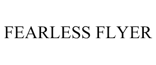 FEARLESS FLYER