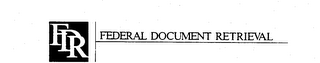 FDR FEDERAL DOCUMENT RETRIEVAL
