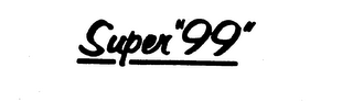 SUPER "99"