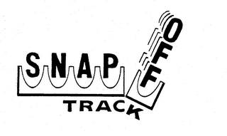 SNAP OFF TRACK