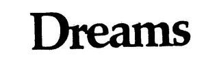 DREAMS