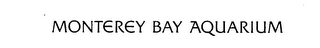 MONTEREY BAY AQUARIUM