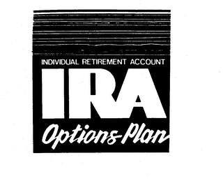 INDIVIDUAL RETIREMENT ACCOUNT OPTIONS PLAN IRA
