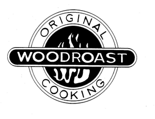ORIGINAL WOODROAST COOKING