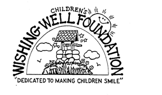 CHILDREN'S WISHING WELL FOUNDATION "DEDICATED TO MAKING CHILDREN SMILE"