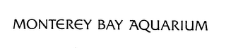 MONTEREY BAY AQUARIUM