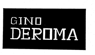 GINO DEROMA
