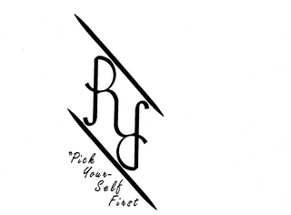 PYF PICK YOURSELF FIRST