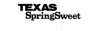 TEXAS SPRINGSWEET