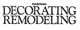 FAMILYCIRCLE'S DECORATING REMODELING