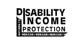 DISABILITY INCOME PROTECTION NON-CAN