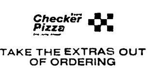 CHECKER BOARD PIZZA ONE JUMP AHEAD! TAKE THE EXTRAS OUT OF ORDERING
