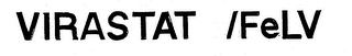 VIRASTAT /FELV