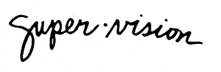 SUPER-VISION
