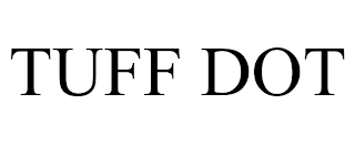 TUFF DOT
