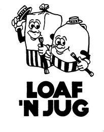 LOAF 'N JUG