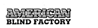 AMERICAN BLIND FACTORY